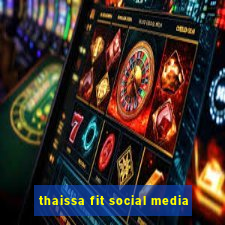 thaissa fit social media